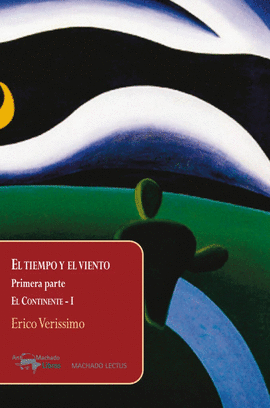 TIEMPO Y EL VIENTO, EL. EL CONTINENTE I