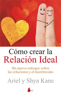 Cómo Crear la Relación Ideal