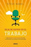 Deja de Sufrir en el Trabajo