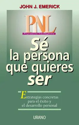Sé la Persona que Quieres Ser Pnl