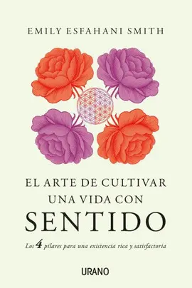 Arte de Cultivar una Vida con Sentido, el