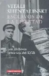Esclavos de la Libertad : los Archivos Literarios del Kgb