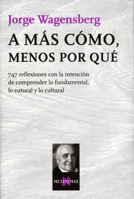 A Más Cómo, Menos por qué