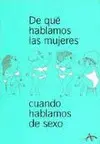 De qué Hablamos las Mujeres Cuando Hablamos de Sexo