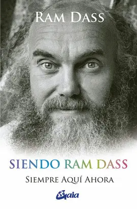 Siendo Ram Dass. Siempre Aquí Ahora