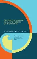 DEL PODER Y SUS CRÍTICOS EN EL MUNDO IBÉRICO DEL SIGLO DE ORO DEL PODER Y SUS CRÍTICOS EN EL MUNDO IBÉRICO DEL SIGLO DE ORO
