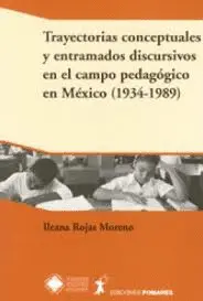 Trayectorias Conceptuales y Entramados Discursivos en el Campo Pedagógico en México (1934-1989)