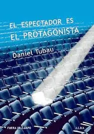 Espectador Es el Protagonista, el