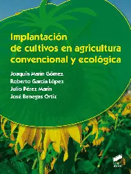 IMPLANTACIÓN DE CULTIVOS EN AGRICULTURA CONVENCIONAL Y ECOLÓGICA