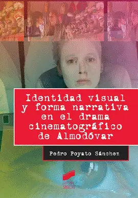 Identidad Visual y Forma Narrativa en el Drama Cinematográfico de Almodóvar