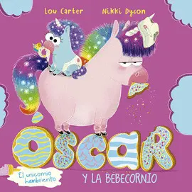 Óscar, el Unicornio Hambriento y la Bebecornio