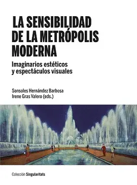 Sensibilidad de la Metrópolis Moderna, la