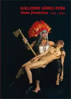 Guillermo Gómez-Peña, Homofronterizus (1492-2020)
