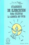 Cuaderno de Ejercicios para Cultivar la Alegría de Vivir