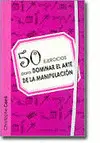 50 Ejercicios para Dominar el Arte de la Manipulación
