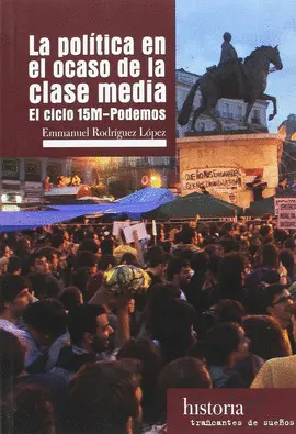 Política en el Ocaso de la Clase Media, la