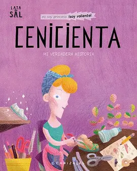 Cenicienta. Mi Verdadera Historia