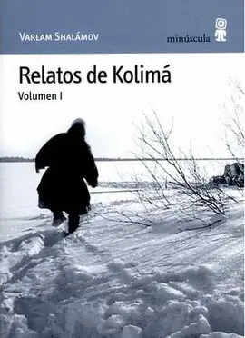 Relatos de Kolimá Vol. I