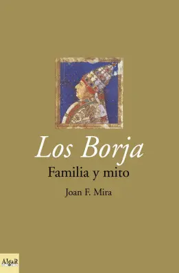 Borja, los. Familia y Mito