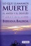 Lo que Llamamos la Muerte, el Antes y el Despues