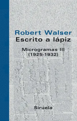Escrito a Lápiz. Microgramas Iii (1925-1932)