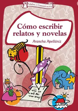 Cómo Escribir Relatos y Novelas