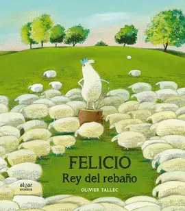 Felicio, Rey del Rebaño