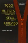 Todo lo que las Mujeres Quisieron Siempre Saber Sobre el Sexo y por Fin se Han Atrevido a Preguntar