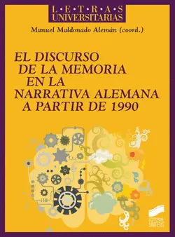 Discurso de la Memoria en la Narrativa Alemana a Partir de 1990, el