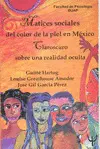 Matices Sociales del Color de la Piel en México: Claroscuro Sobre una Realidad Oculta