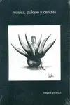Música, Pulque y Cenizas