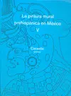 Pintura Mural Prehispánica en México Vol. V Cacaxtla. Estudios