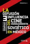 Difusión e Influencia del Cine Vanguardista Soviético en México, la