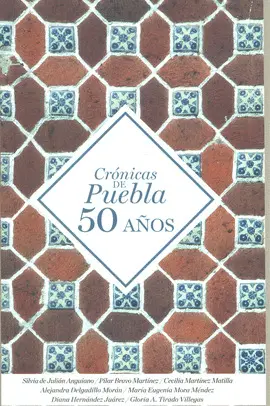 Crónicas de Puebla 50 Años