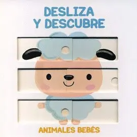 Desliza y Descubre. Animales Bebés