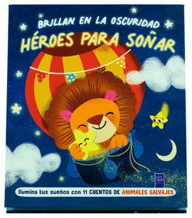 Brillan en la Oscuridad. Héroes para Soñar