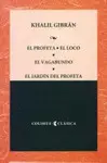 Profeta, el / el Loco / el Vagabundo / el Jardín del Profeta