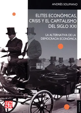 Elites Económicas, Crisis y Capitalismo del Siglo Xxi