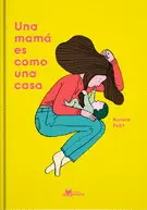 Una Mamá Es Como una Casa