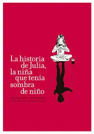 Historia de Julia, la Niña que Tenía Sombra de Niño, la