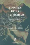Visiones de la Diversidad Vol. I
