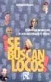 ¡Se Buscan Locos!