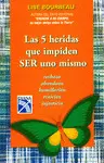 5 Heridas que Impiden Ser Uno Mismo, las