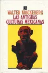 Antiguas Culturas Mexicanas, las