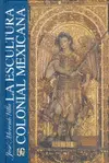 Escultura Colonial Mexicana, la