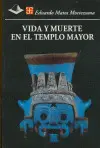 Vida y Muerte en el Templo Mayor