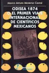 Odisea 1874 o el Primer Viaje Internacional de Científicos Mexicanos