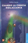 Cuando la Ciencia nos Alcance