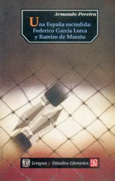 Una España Escindida: Federico García Lorca y Ramiro de Maeztu