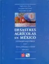 Desastres Agrícolas en México. Catálogo Histórico, Tomo I